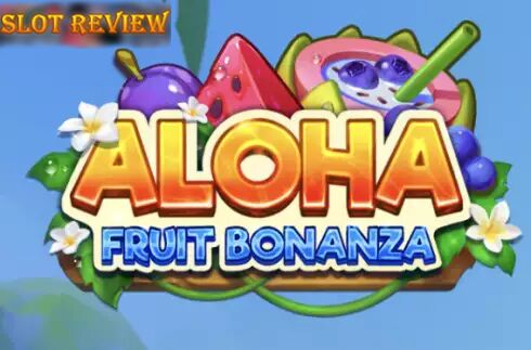 Aloha Fruit Bonanza slot